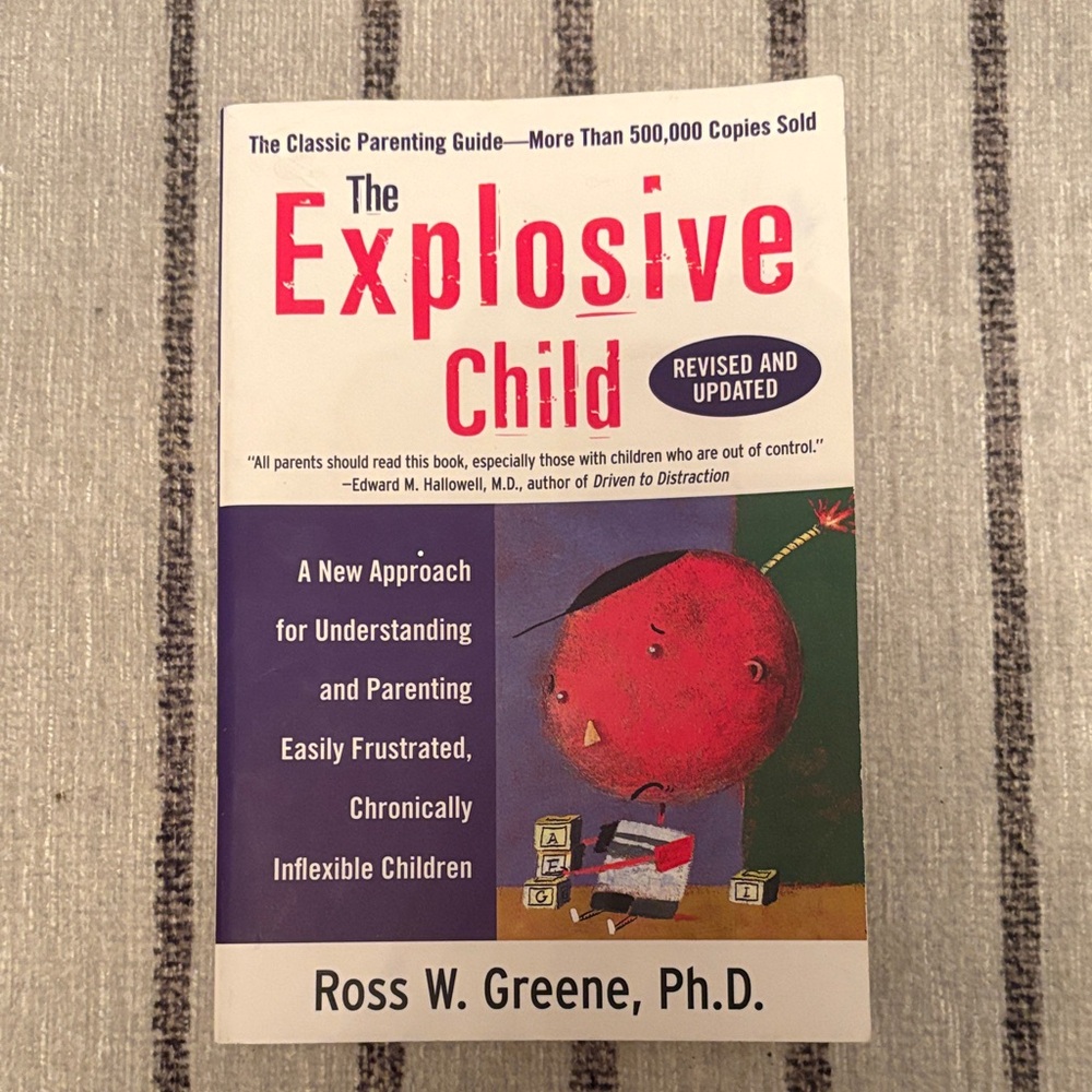 The Explosive Child Book by Ross W. Greene, Ph.D.
